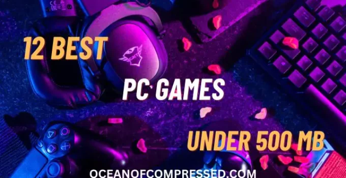 12 Best PC Games Under 500MB (Highly Compressed) (2024)