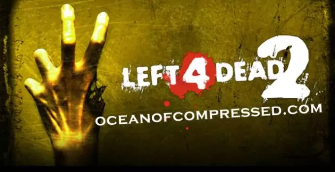 Left 4 Dead 2 Highly Compressed Download For PC (700 MB)