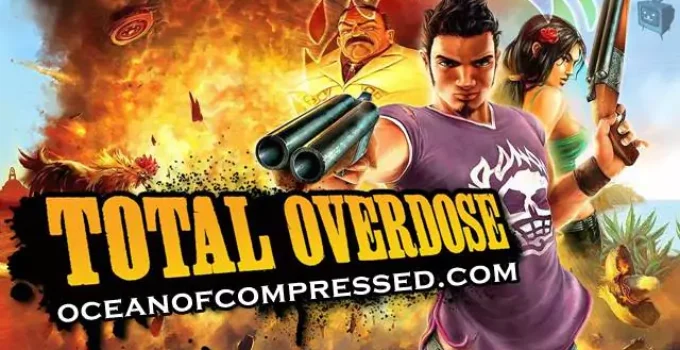 Total Overdose Highly Compressed For PC (Full Version)